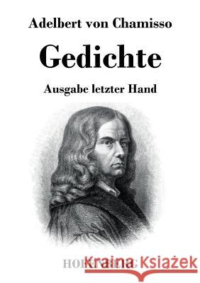 Gedichte: Ausgabe letzter Hand Chamisso, Adelbert Von 9783843037204 Hofenberg - książka