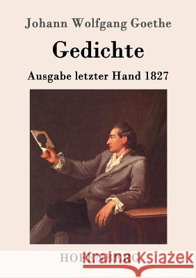 Gedichte: Ausgabe letzter Hand 1827 Johann Wolfgang Goethe 9783843017602 Hofenberg - książka