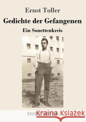 Gedichte der Gefangenen: Ein Sonettenkreis Ernst Toller 9783743738973 Hofenberg - książka