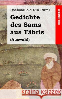 Gedichte des Sams aus Täbris: (Auswahl) O'd Din Rumi, Dschalal 9781482711578 Createspace - książka