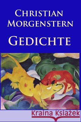 Gedichte: Die besten und beliebtesten Werke Morgenstern, Christian 9781517138042 Createspace - książka