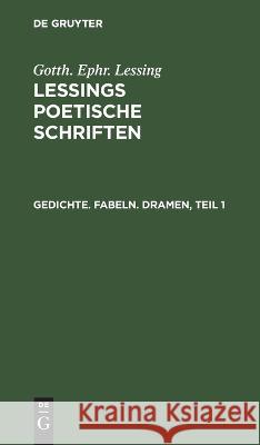 Gedichte. Fabeln. Dramen Gotth. Ephr. Lessing 9783112383711 De Gruyter (JL) - książka