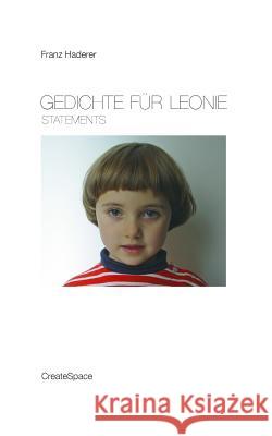 Gedichte fuer Leonie. Statements Haderer, Franz 9781505879087 Createspace - książka