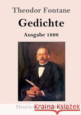 Gedichte (Großdruck): Ausgabe 1898 Theodor Fontane 9783847827832 Henricus - książka