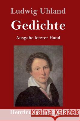 Gedichte (Großdruck): (Ausgabe letzter Hand) Uhland, Ludwig 9783847844976 Henricus - książka
