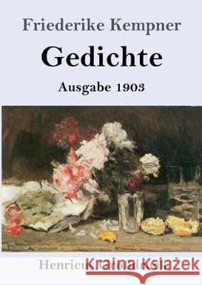 Gedichte (Großdruck): Ausgabe 1903 Kempner, Friederike 9783847845119 Henricus - książka