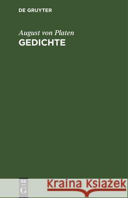Gedichte: In Neuer Volkstümlicher Auswahl August Von Platen 9783112342312 De Gruyter - książka