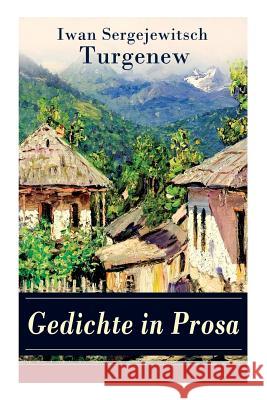 Gedichte in Prosa: Die sch�nsten und reifsten Sch�pfungen von Ivan Sergejevich Turgenev - 46 Titel in einem Buch Iwan Sergejewitsch Turgenew, Theodor Commichau 9788027317387 e-artnow - książka