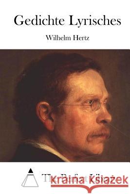 Gedichte Lyrisches Wilhelm Hertz The Perfect Library 9781512364002 Createspace - książka