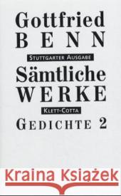 Gedichte. Tl.2 : Zu Lebzeiten veröffentlichte Gedichte, die nicht in die Sammlung von 1956 aufgenommen wurden. Gedichte aus dem Nachlass. Poetische Fragmente 1901-1956 Benn, Gottfried Benn, Ilse Schuster, Gerhard 9783608953145 Klett-Cotta - książka