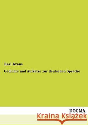 Gedichte Und Aufsatze Zur Deutschen Sprache Kraus, Karl 9783955078041 Dogma - książka