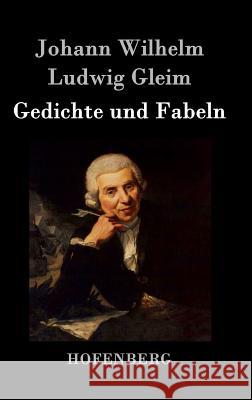 Gedichte und Fabeln Johann Wilhelm Ludwig Gleim 9783843041294 Hofenberg - książka