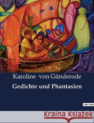 Gedichte und Phantasien Karoline Von Gunderode   9791041909018 Culturea - książka