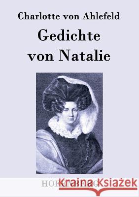 Gedichte von Natalie Charlotte Von Ahlefeld   9783843079280 Hofenberg - książka