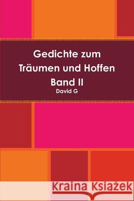 Gedichte zum Träumen und Hoffen Band 2 David G 9781447762997 Lulu.com - książka