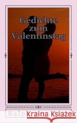 Gedichte zum Valentinstag Von Mezz, Ralph 9781523487189 Createspace Independent Publishing Platform - książka