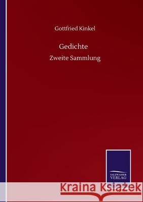 Gedichte: Zweite Sammlung Gottfried Kinkel 9783752517408 Salzwasser-Verlag Gmbh - książka