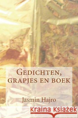 Gedichten, grapjes en boek Hajro, Jasmin 9781721574902 Createspace Independent Publishing Platform - książka