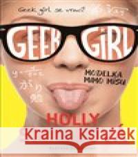 Geek Girl 2 : Modelka mimo mísu Holly Smaleová 9788025720837 Argo - książka