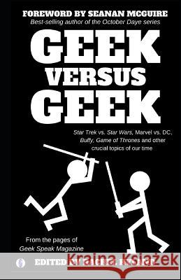 Geek Versus Geek Seanan McGuire Kate Nagy Kellie Sheridan 9781925770056 Overlord Publishing - książka