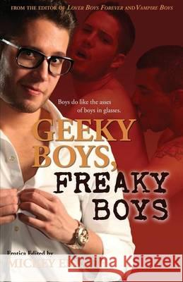 Geeky Boys, Freaky Boys Mickey Erlach 9781613031032 Starbooks - książka