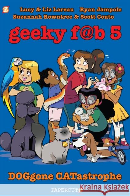 Geeky Fab 5 Vol. 3: DOGgone CATastrophe Lucy Lareau 9781545803233 Papercutz - książka