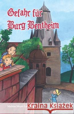 Gefahr für Burg Bentheim Meyer-Langenhoff, Mathias   9783940367532 Papierfresserchens MTM-Verlag - książka