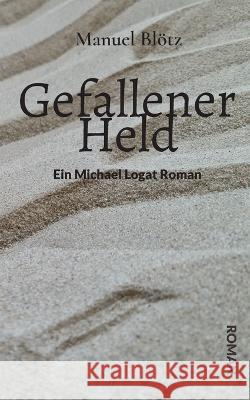 Gefallener Held Manuel Bl?tz 9783732246205 Books on Demand - książka