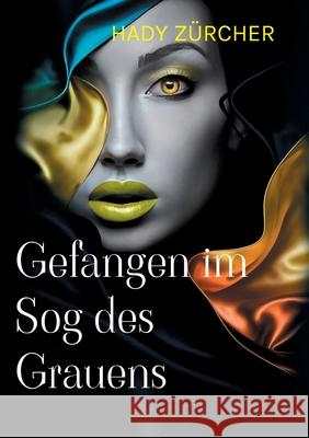 Gefangen im Sog des Grauens: Band 3 - Privatdetektiv Rico Monn ermittelt Hady Z?rcher 9783759749635 Bod - Books on Demand - książka