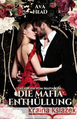 Gefangen vom Mafiaboss: Die Mafia Enthüllung Band 2 Head, Ava 9798683094836 Independently published - książka