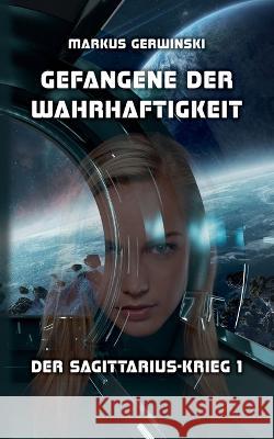 Gefangene der Wahrhaftigkeit Markus Gerwinski 9783755739401 Bod - Books on Demand - książka