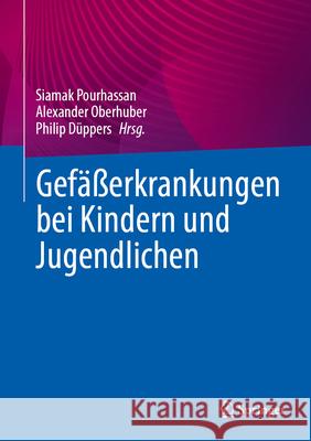 Gef??erkrankungen Bei Kindern Und Jugendlichen Siamak Pourhassan Alexander Oberhuber Philip D?ppers 9783662685150 Springer - książka