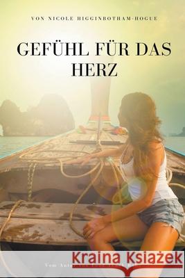 Gefühl für das Herz Higginbotham-Hogue, Nicole 9798201715496 Draft2Digital - książka
