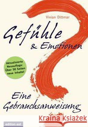 Gefühle & Emotionen - Eine Gebrauchsanweisung : Wie emotionale Intelligenz entsteht Dittmar, Vivian; Amana, Virani 9783940773012 Edition Est - książka