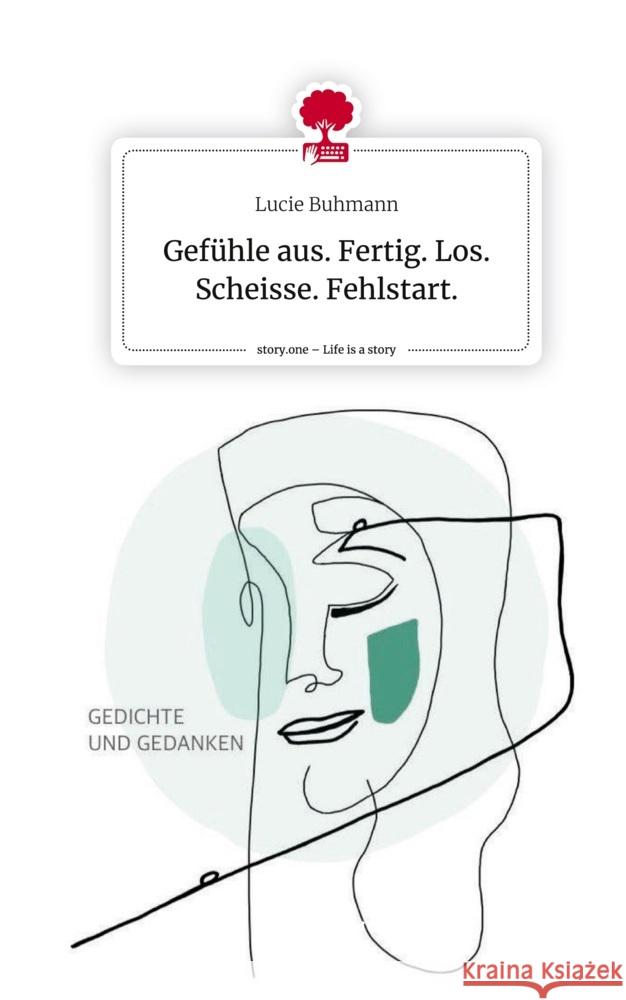 Gefühle aus. Fertig. Los. Scheisse. Fehlstart.. Life is a Story - story.one Buhmann, Lucie 9783710853036 story.one publishing - książka