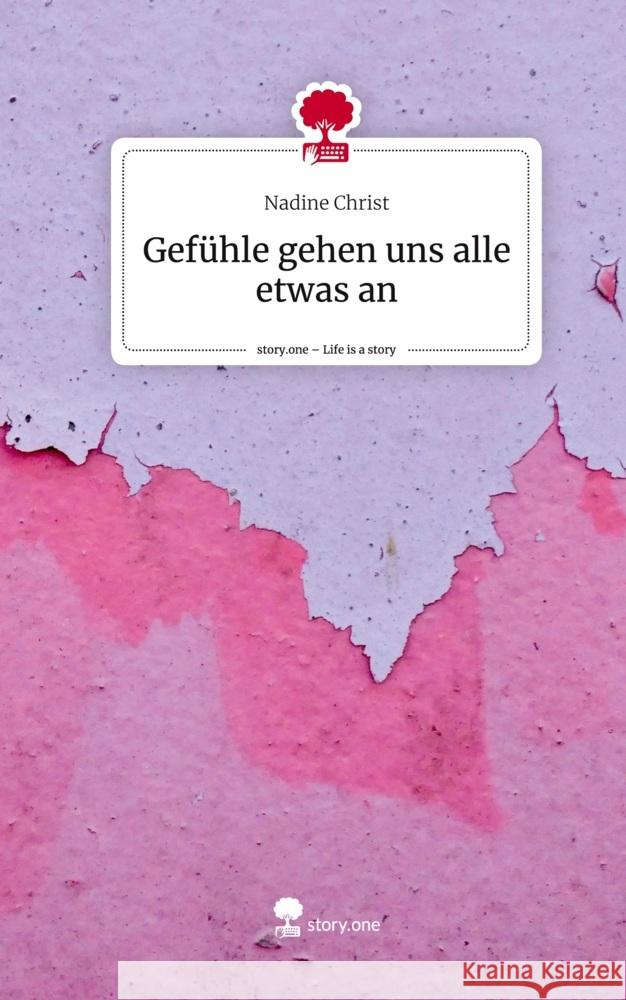 Gefühle gehen uns alle etwas an. Life is a Story - story.one Christ, Nadine 9783711521200 story.one publishing - książka