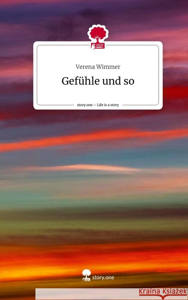Gefühle und so. Life is a Story - story.one Wimmer, Verena 9783710848841 story.one publishing - książka