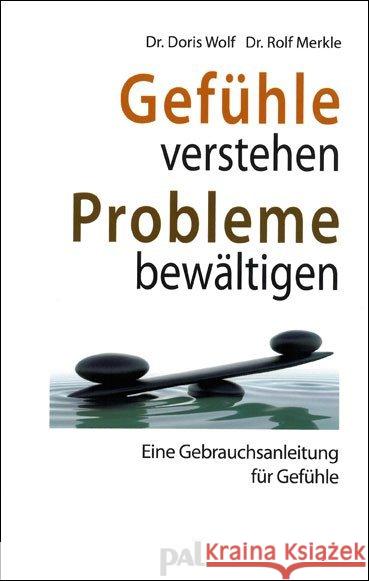 Gefühle verstehen, Probleme bewältigen : Eine Gebrauchsanleitung für Gefühle Wolf, Doris Merkle, Rolf  9783923614189 PAL - książka