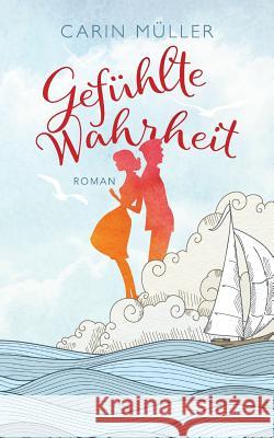 Gefühlte Wahrheit Müller, Carin 9781499226409 Createspace - książka