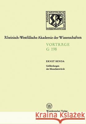 Gefährdungen Der Menschenwürde: 193. Sitzung Am 20. März 1974 in Düsseldorf Benda, Ernst 9783531071985 Vs Verlag Fur Sozialwissenschaften - książka