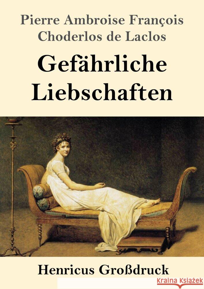 Gefährliche Liebschaften (Großdruck) Laclos, Pierre Ambroise François Choderlos de 9783847855200 Henricus - książka