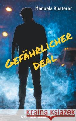 Gefährlicher Deal Manuela Kusterer 9783753481623 Books on Demand - książka