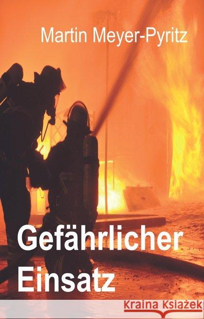 Gefährlicher Einsatz Meyer-Pyritz, Martin 9783897962545 Gardez! Verlag - książka