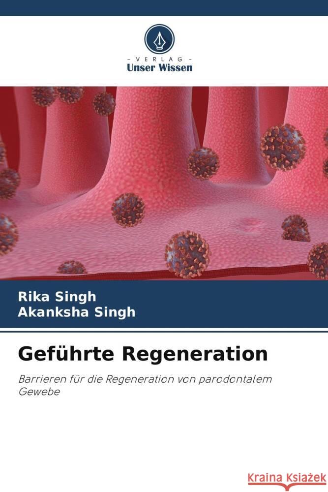 Gef?hrte Regeneration Rika Singh Akanksha Singh 9786207307289 Verlag Unser Wissen - książka