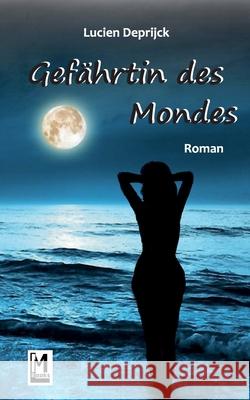 Gefährtin des Mondes Deprijck, Lucien 9783754327722 Books on Demand - książka