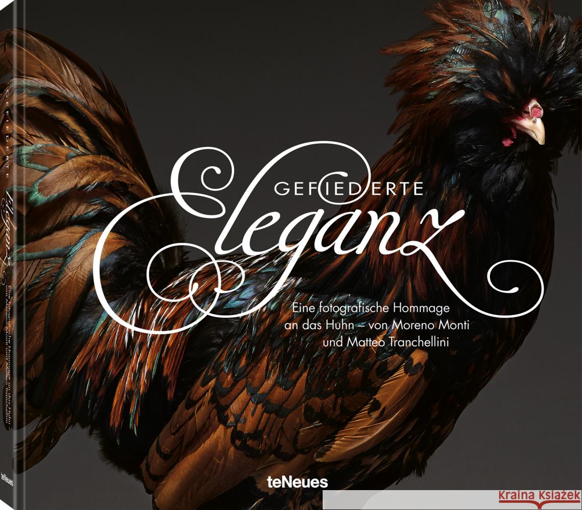 Gefiederte Eleganz Monti, Moreno, Tranchellini, Matteo 9783961717415 teNeues Verlag ein Imprint des Gestalten Verl - książka