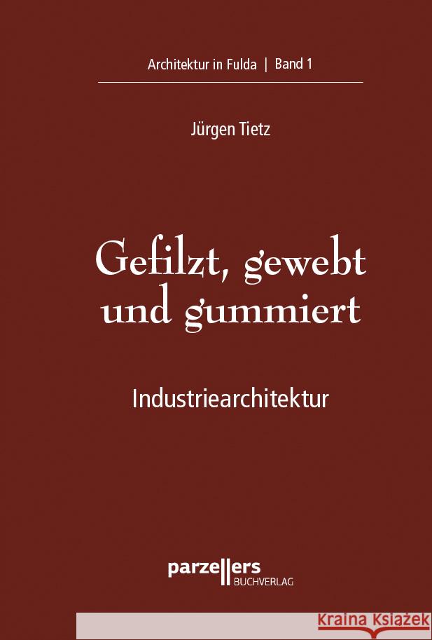 Gefilzt, gewebt und gummiert Tietz, Jürgen 9783790005868 Parzellers - książka