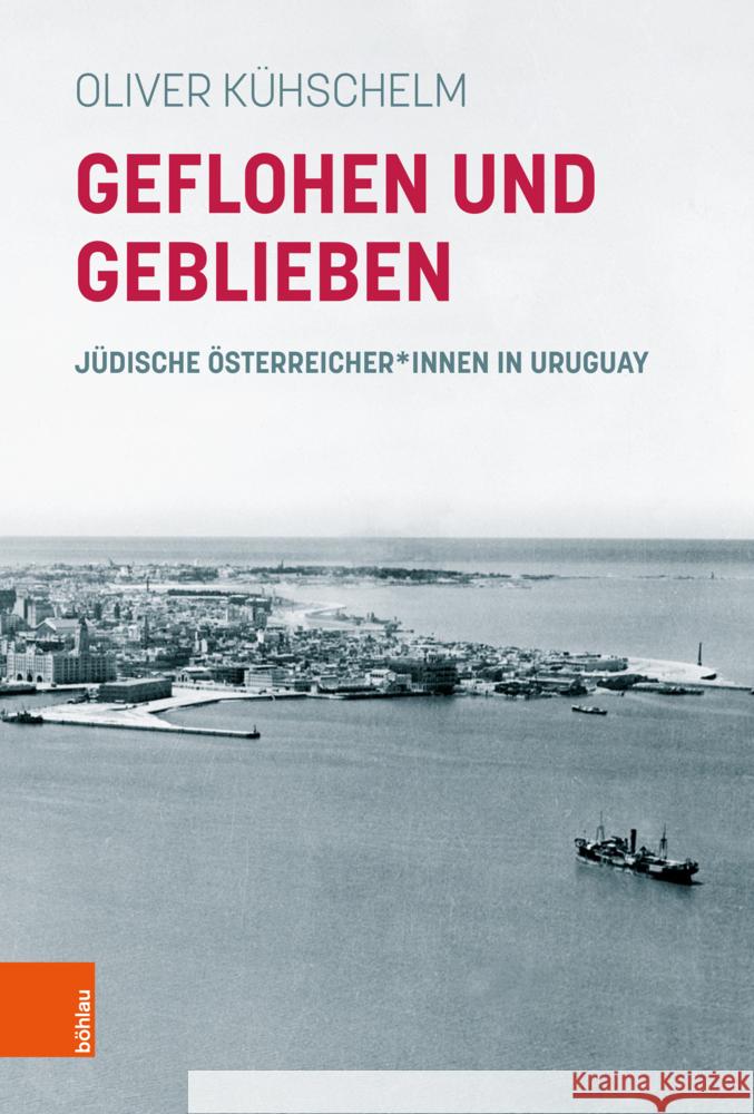Geflohen und geblieben Kühschelm, Oliver 9783205215301 Brill Österreich Ges.m.b.H. - książka