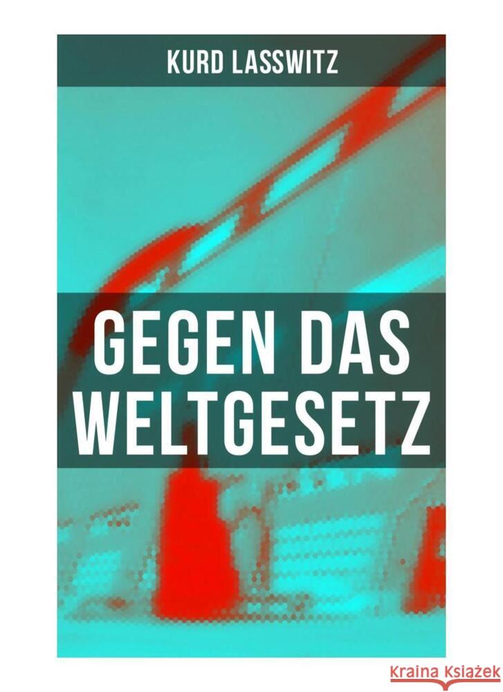 Gegen das Weltgesetz Lasswitz, Kurd 9788027258611 Musaicum Books - książka