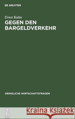 Gegen Den Bargeldverkehr Ernst Kahn 9783112673577 De Gruyter - książka